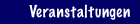 Veranstaltungen