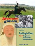 dschingiskhan.jpg Dschingis Khan – Die geheime Geschichte des Steppenkämpfers