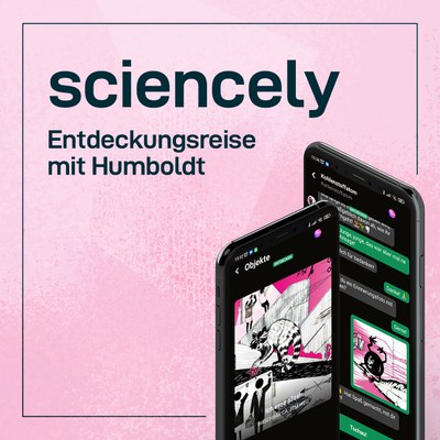 2021 sciencely app IG Pinkfarbener Hintergrund mit schwarzer Schrift Sciencely Entdeckungsreise mit Humboldt sowie zwei Smartphones, wo die App abgebildet ist