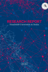 Research Report Humboldt-Universität zu Berlin 2021-2022 Research Report Humboldt-Universität zu Berlin 2021-2022